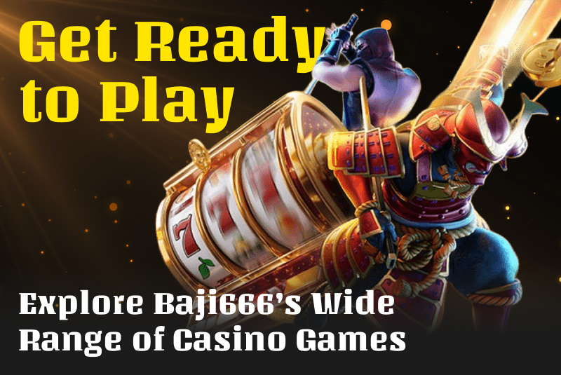 Get Ready to Play: Explore Baji666’s Wide Range of Casino Games
