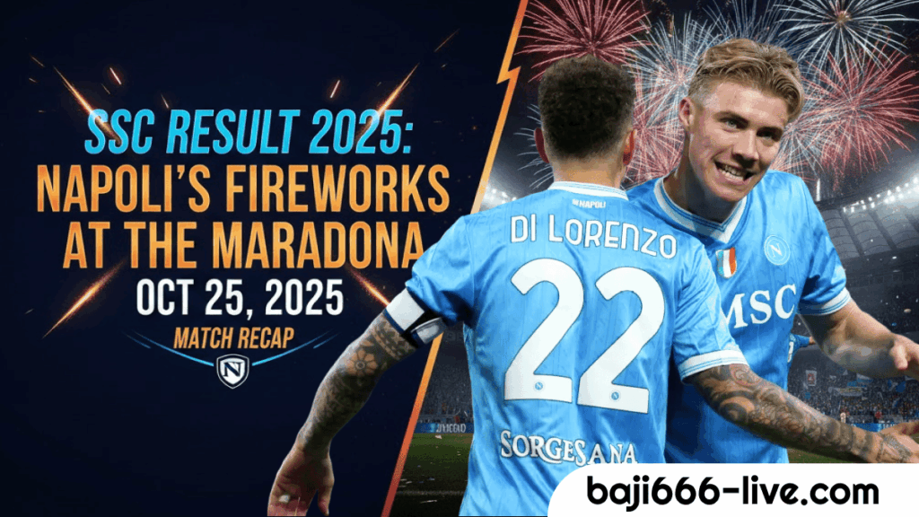 SSC Result 2025_ Napoli’s Fireworks at the Maradona, Oct 25, 2025 Match Recap (1)